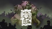 Bullets and Teeth