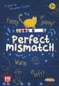 Perfect Mismatch