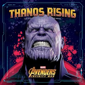 Thanos Rising - Avengers: Infinity War 